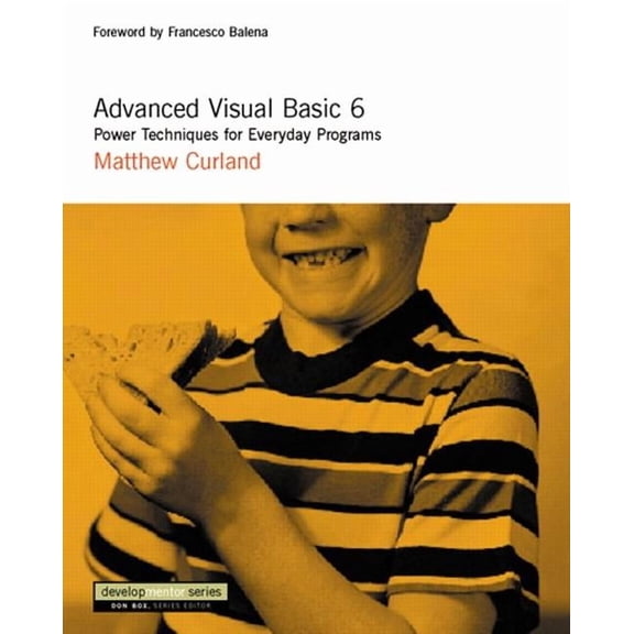 Advanced Visual Basic 6 : Power Techniques for Everyday Programs
