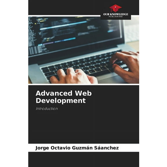 Advanced Web Development, (Paperback)