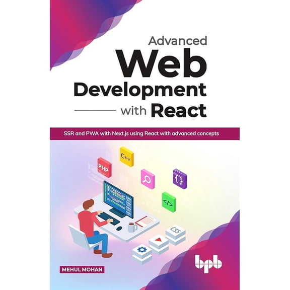 Advanced Web Development with React: SSR and PWA with Next.js using React with advanced concepts (English Edition), (Paperback)