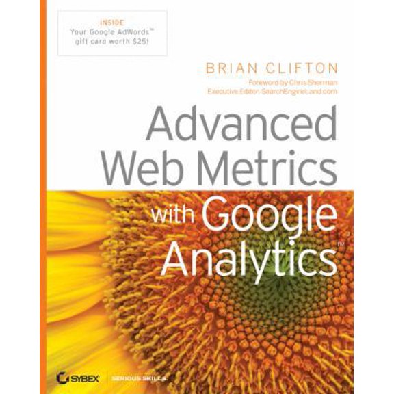 Pre-Owned Advanced Web Metrics with Google Analytics (Paperback) 0470253126 9780470253120