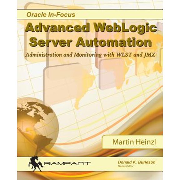 Pre-Owned Advanced WebLogic Server Automation: Administration and Monitoring with WLST and JMX (Paperback) 0991638611 9780991638611