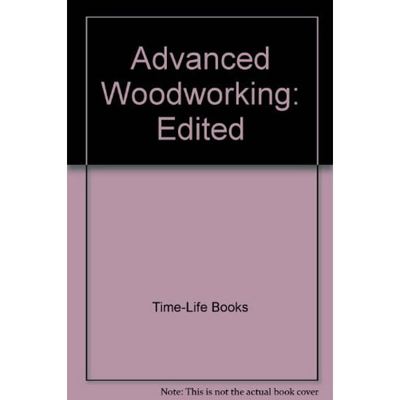 Pre-Owned Advanced Woodworking: Edited (Hardcover) 0809434784 9780809434787