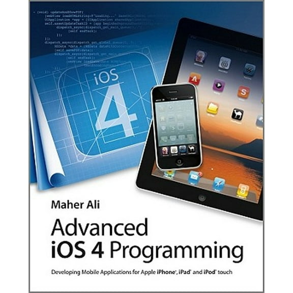 Pre-Owned Advanced iOS 4 Programming: Developing Mobile Applications for Apple iPhone, iPad, and iPod Touch (Paperback) 0470971231 9780470971239