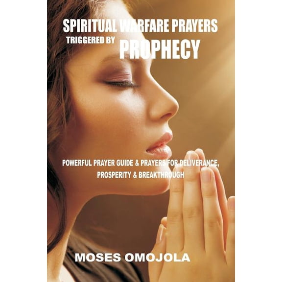 Dangerous Prayers, Night Time Prayers, I Spiritual Warfare Prayers Triggered By Prophecy: Powerful Prayer Guide & Prayers for Deliverance, Prosperity & B, (Paperback)