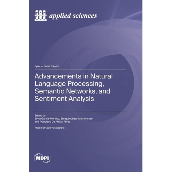 Advancements in Natural Language Processing, Semantic Networks, and Sentiment Analysis, (Hardcover)