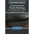 thumbnail image 1 of Advancements in Powder Metallurgy: Processing, Applications, and Properties, (Paperback), 1 of 1
