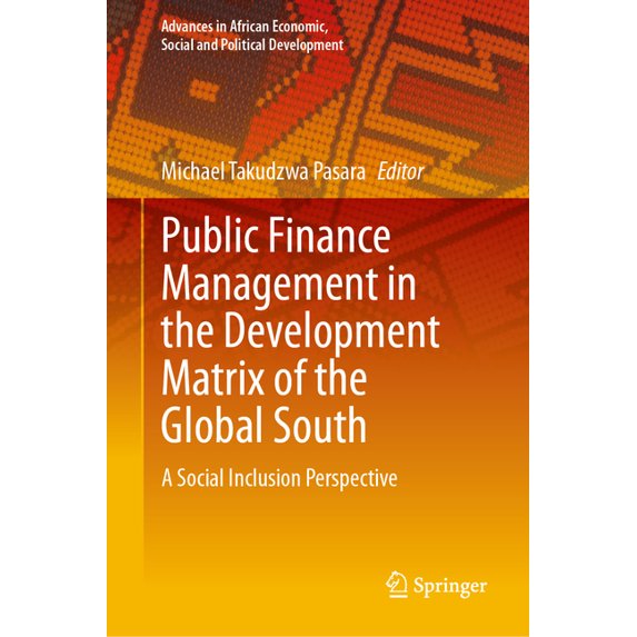 Advances in African Economic, Social and Public Finance Management in the Development Matrix of the Global South: A Social Inclusion Perspective, (Hardcover)