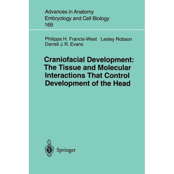 Advances in Anatomy, Embryology and Cell Craniofacial Development the Tissue and Molecular Interactions That Control Development of the Head, Book 169, (Paperback)