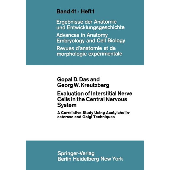 Advances in Anatomy, Embryology and Cell Evaluation of Interstitial Nerve Cells in the Central Nervous System: A Correlative Study Using Acetylcholinesterase and, Book 41, (Paperback)