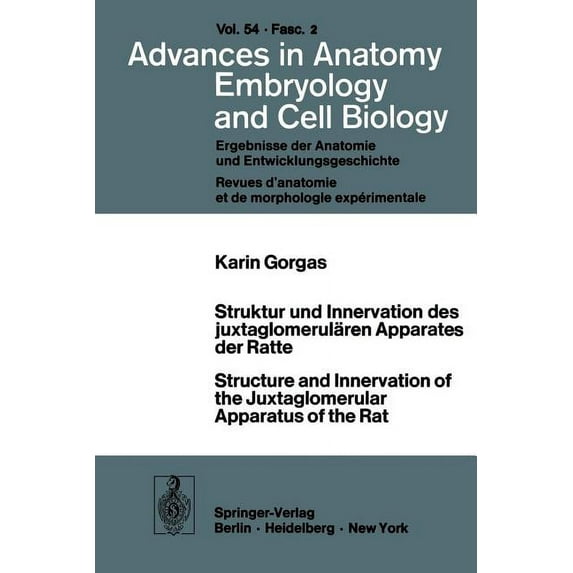 Advances in Anatomy, Embryology and Cell Struktur Und Innervation Des Juxtaglomerulären Apparates Der Ratte / Structure and Innervation of the Juxtaglomerular Ap, Book 54, (Paperback)