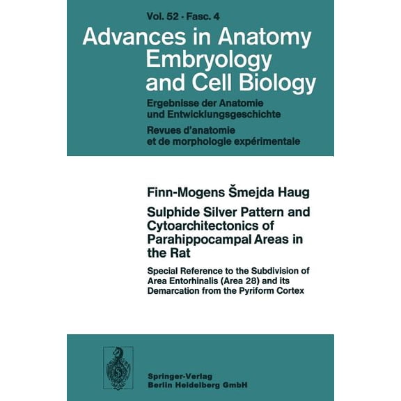 Advances in Anatomy, Embryology and Cell Sulphide Silver Pattern and Cytoarchitectonics of Parahippocampal Areas in the Rat: Special Reference to the Subdivision, Book 52, (Paperback)