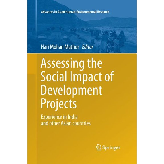 Advances in Asian Human-Environmental Re Assessing the Social Impact of Development Projects: Experience in India and Other Asian Countries, (Paperback)