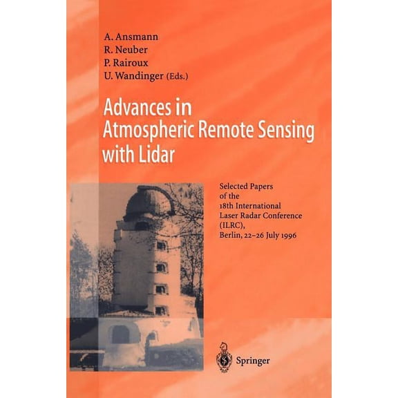 Advances in Atmospheric Remote Sensing with Lidar: Selected Papers of the 18th International Laser Radar Conference (Ilr, (Paperback)