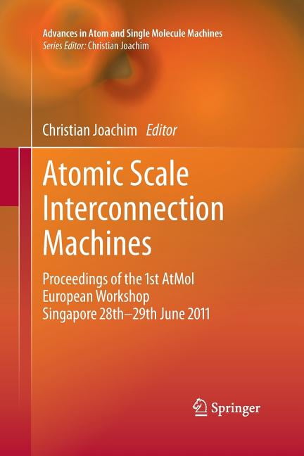 Advances in Atom and Single Molecule Mac Atomic Scale Interconnection ...