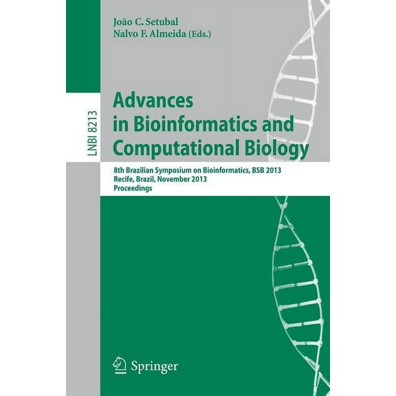 Advances in Bioinformatics and Computational Biology: 8th Brazilian Symposium on Bioinformatics, Bsb 2013, Recife, Brazi, (Paperback)