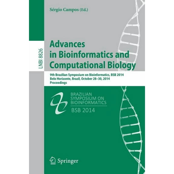 Advances in Bioinformatics and Computational Biology: 9th Brazilian Symposium on Bioinformatics, Bsb 2014, Belo Horizont, (Paperback)