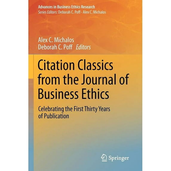 Advances in Business Ethics Research Citation Classics from the Journal of Business Ethics: Celebrating the First Thirty Years of Publication, Book 2, (Paperback)