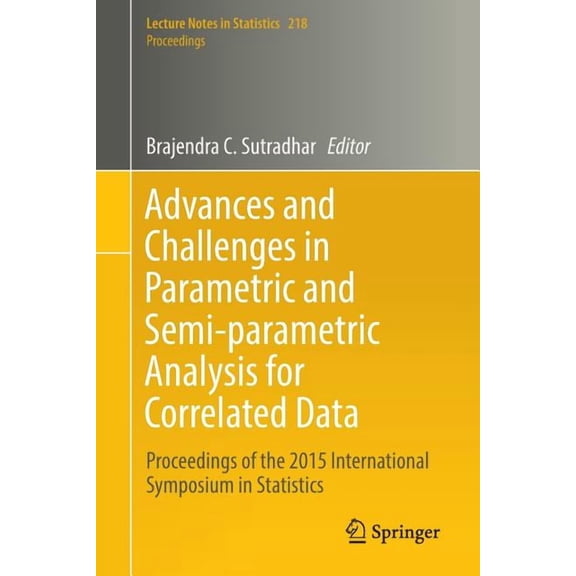 Advances and Challenges in Parametric and Semi-Parametric Analysis for Correlated Data: Proceedings of the 2015 Internat, (Paperback)