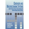 thumbnail image 1 of Advances in Computational Economics Observers and Macroeconomic Systems: Computation of Policy Trajectories with Separate Model Based Control, Book 8, (Hardcover), 1 of 1