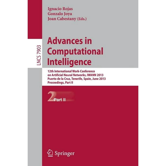 Advances in Computational Intelligence: 12th International Work-Conference on Artificial Neural Networks, Iwann 2013, Pu, (Paperback)