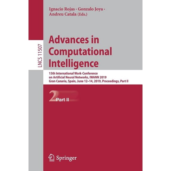 Advances in Computational Intelligence: 15th International Work-Conference on Artificial Neural Networks, Iwann 2019, Gr, (Paperback)