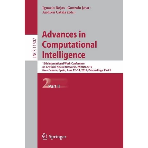 Advances in Computational Intelligence: 15th International Work-Conference on Artificial Neural Networks, Iwann 2019, Gr, (Paperback)