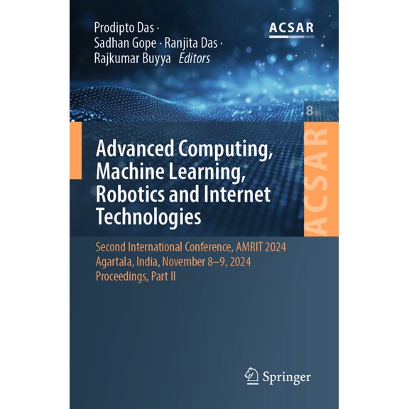 Advances in Computer Science Application Advanced Computing, Machine Learning, Robotics and Internet Technologies: Second International Conference, Amrit 2024, A, Book 8, (Paperback)