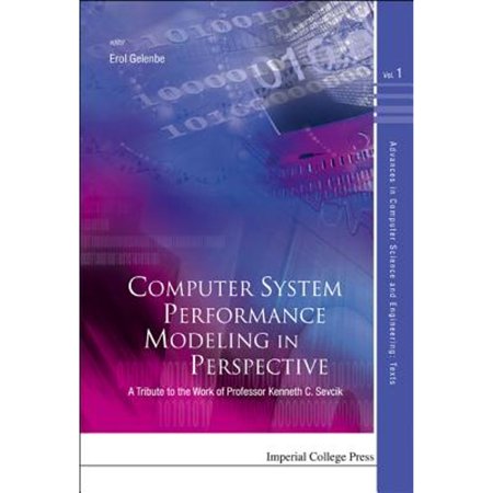Pre-Owned Advances in Computer Science and Engineering: Texts: Computer System Performance Modeling in Perspective: A Tribute to the Work of Prof Kenneth C Sevcik (Hardcover)
