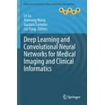 thumbnail image 1 of Advances in Computer Vision and Pattern Deep Learning and Convolutional Neural Networks for Medical Imaging and Clinical Informatics, (Paperback), 1 of 1