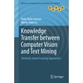 thumbnail image 1 of Advances in Computer Vision and Pattern  Knowledge Transfer Between Computer Vision and Text Mining: Similarity-Based Learning Approaches, Book 0, (Hardcover), 1 of 8