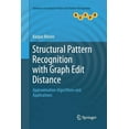 thumbnail image 1 of Advances in Computer Vision and Pattern Structural Pattern Recognition with Graph Edit Distance: Approximation Algorithms and Applications, (Paperback), 1 of 1