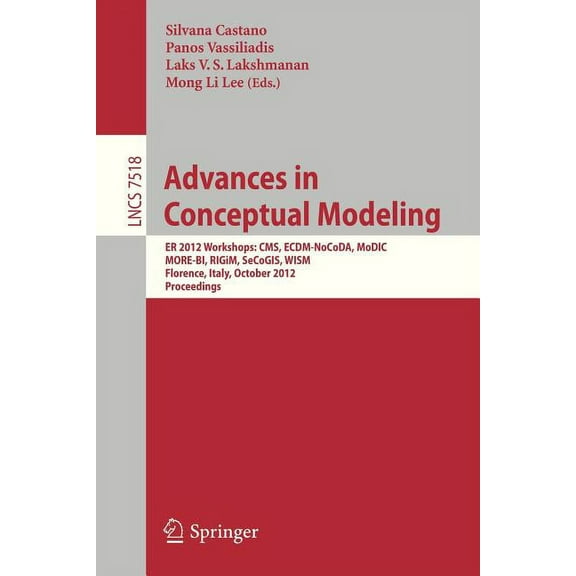 Advances in Conceptual Modeling: Er 2012 Workshops Cms, Ecdm-Nocoda, Modic, More-Bi, Rigim, Secogis, Wism, Florence, Ita, (Paperback)