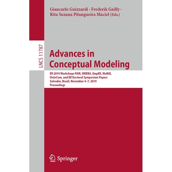 Advances in Conceptual Modeling: Er 2019 Workshops Fair, Mreba, Emper, Mobid, Ontocom, and Er Doctoral Symposium Papers,, (Paperback)