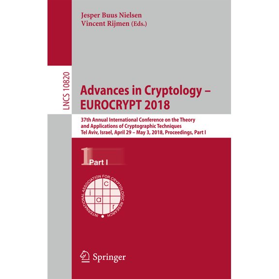 Advances in Cryptology - Eurocrypt 2018: 37th Annual International Conference on the Theory and Applications of Cryptogr, (Paperback)