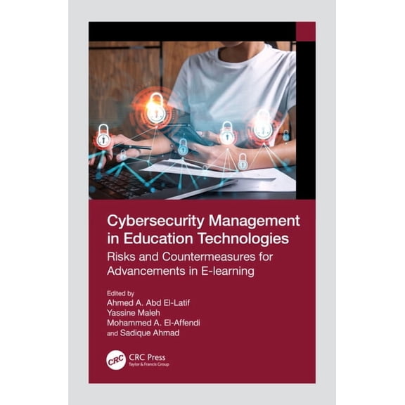 Advances in Cybersecurity Management Cybersecurity Management in Education Technologies: Risks and Countermeasures for Advancements in E-learning, (Hardcover)