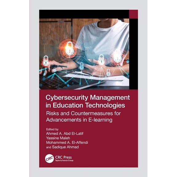 Advances in Cybersecurity Management Cybersecurity Management in Education Technologies: Risks and Countermeasures for Advancements in E-learning, (Paperback)