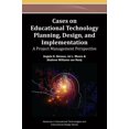 thumbnail image 1 of Advances in Educational Technologies and Cases on Educational Technology Planning, Design, and Implementation: A Project Management Perspective, (Hardcover), 1 of 1