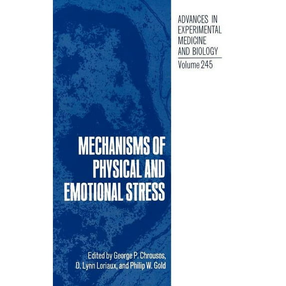 Advances in Experimental Medicine and Bi Mechanisms of Physical and Emotional Stress (Advances in Experimental Medicine and Biology, 245), Book 245, (Hardcover)