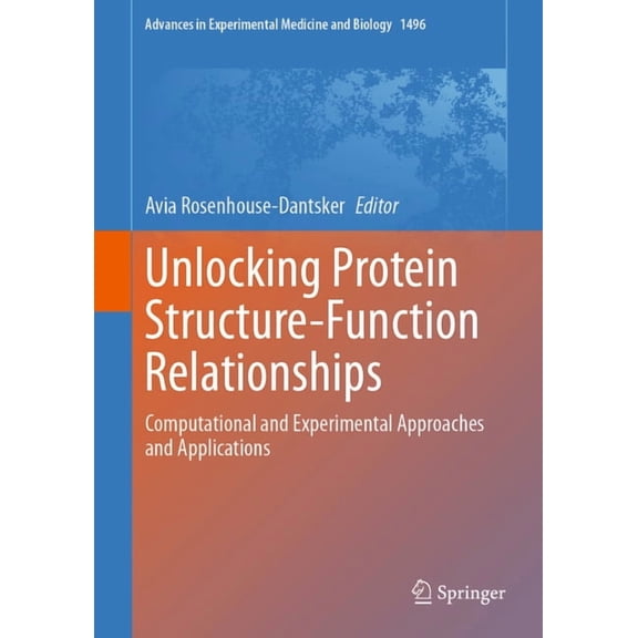 Advances in Experimental Medicine and Bi Unlocking Protein Structure-Function Relationships: Computational and Experimental Approaches and Applications, Book 1496, (Hardcover)