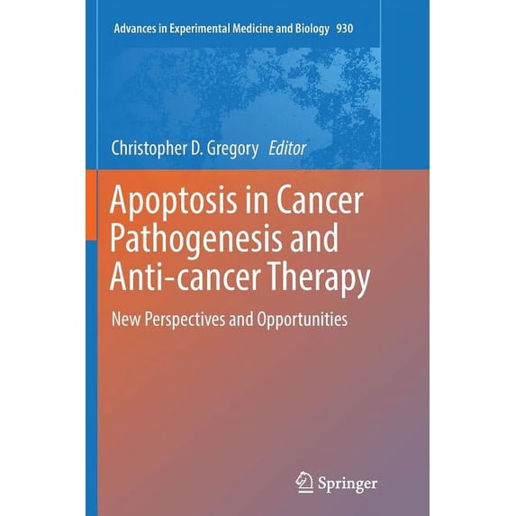 Advances in Experimental Medicine and Bi Apoptosis in Cancer Pathogenesis and Anti-Cancer Therapy: New Perspectives and Opportunities, Book 930, (Paperback)