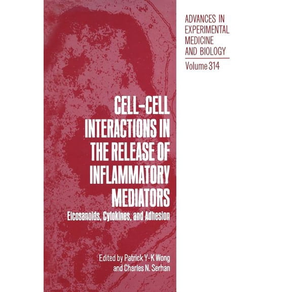 Advances in Experimental Medicine and Bi Cell-Cell Interactions in the Release of Inflammatory Mediators: Eicosanoids, Cytokines, and Adhesion, Book 314, (Paperback)
