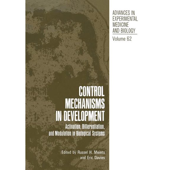 Advances in Experimental Medicine and Bi Control Mechanisms in Development: Activation, Differentiation, and Modulation in Biological Systems, Book 62, (Paperback)