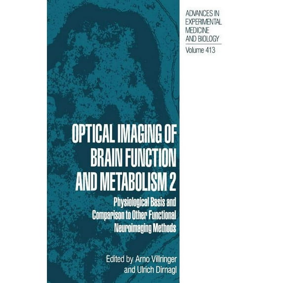 Advances in Experimental Medicine and Bi Optical Imaging of Brain Function and Metabolism 2: Physiological Basis and Comparison to Other Functional Neuroimaging , Book 413, (Paperback)