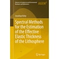 thumbnail image 1 of Advances in Geophysical and Environmenta Spectral Methods for the Estimation of the Effective Elastic Thickness of the Lithosphere, (Hardcover), 1 of 1