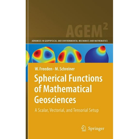 Advances in Geophysical and Environmenta Spherical Functions of Mathematical Geosciences: A Scalar, Vectorial, and Tensorial Setup, (Hardcover)