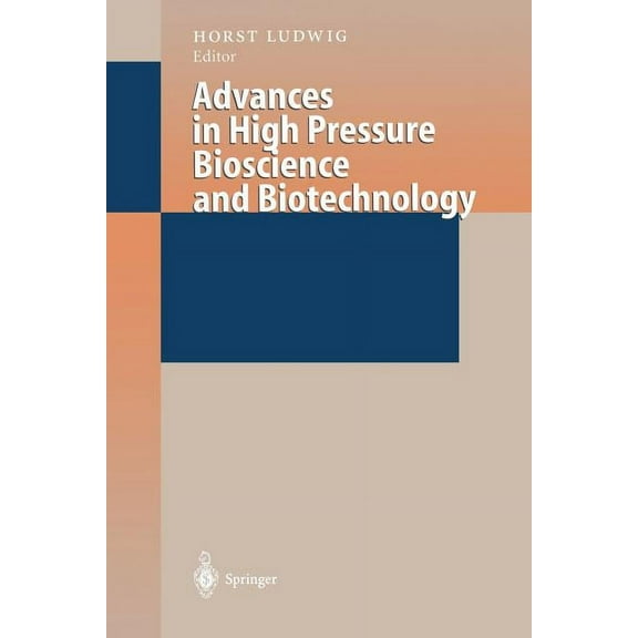 Advances in High Pressure Bioscience and Biotechnology: Proceedings of the International Conference on High Pressure Bio, (Paperback)