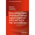 thumbnail image 1 of Advances in High-Speed Rail Technology Deep Learning-Based Detection of Catenary Support Component Defect and Fault in High-Speed Railways, (Hardcover), 1 of 1
