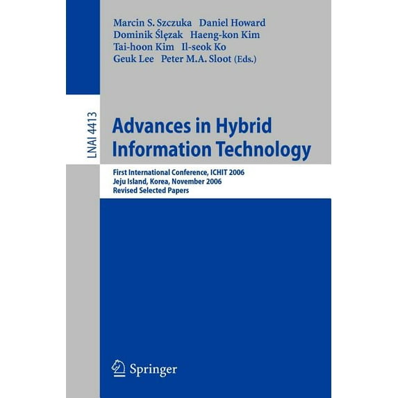 Advances in Hybrid Information Technology: First International Conference, ICHIT 2006, Jeju Island, Korea, November 9-11, (Paperback)