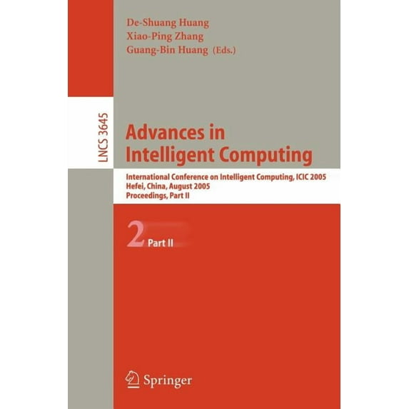 Advances in Intelligent Computing: International Conference on Intelligent Computing, ICIC 2005, Hefei, China, August 23, (Paperback)