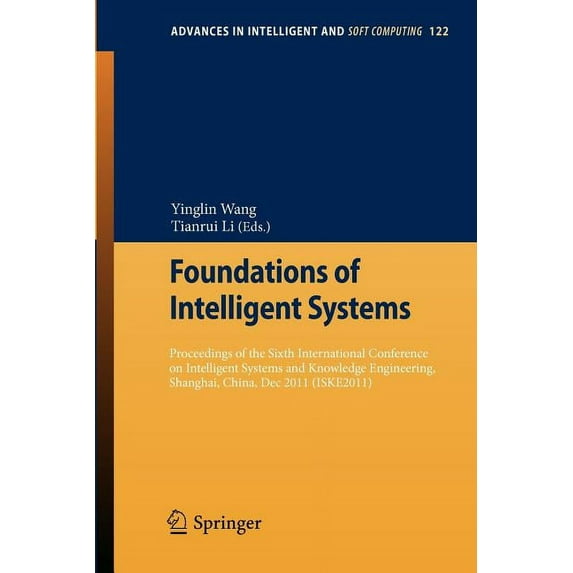 Advances in Intelligent and Soft Computi Foundations of Intelligent Systems: Proceedings of the Sixth International Conference on Intelligent Systems and Knowled, Book 122, (Paperback)
